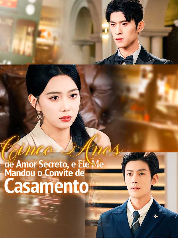  (Dublado) Cinco Anos de Amor Secreto, e Ele Me Mandou o Convite de Casamento