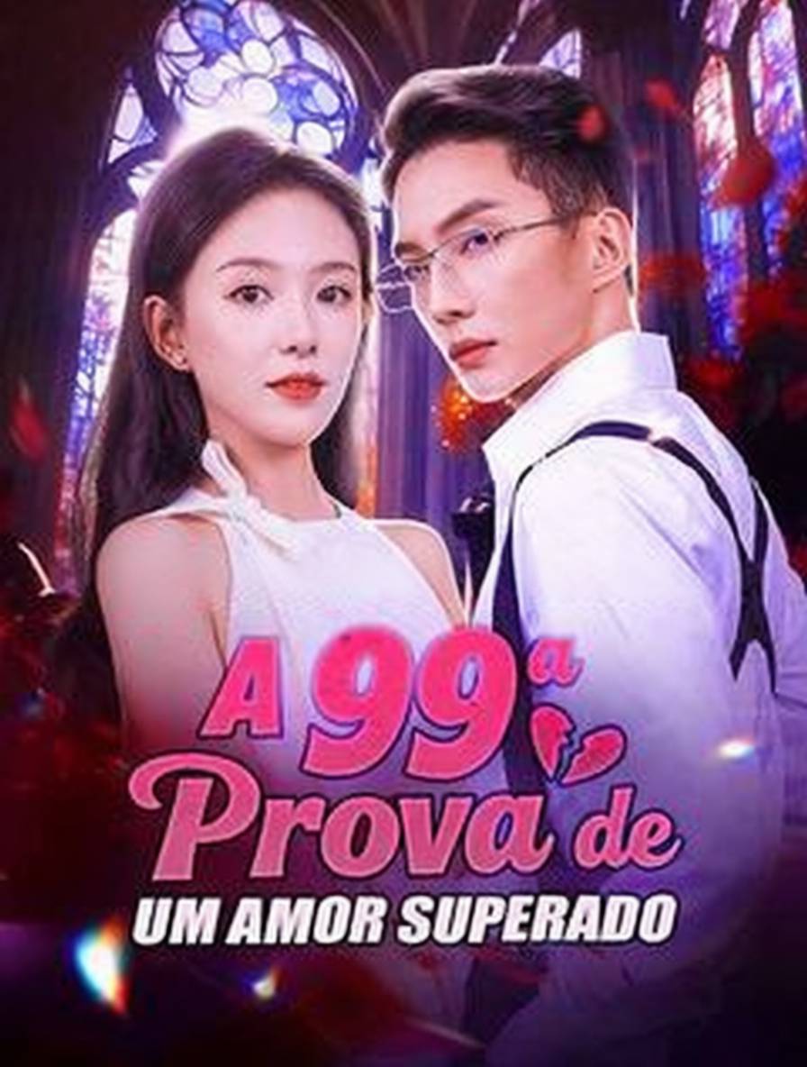 A 99ª Prova de um Amor Superado [dubbed]