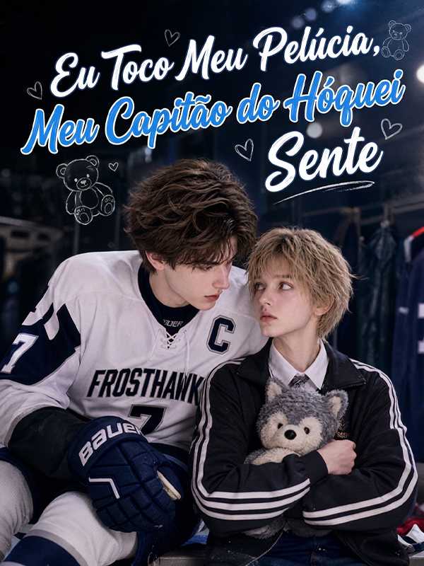 Eu Toco Meu Pelúcia, Meu Capitão do Hóquei Sente