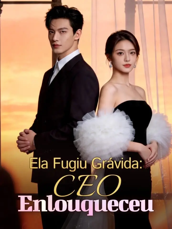 (Dublado) Ela Fugiu Grávida: CEO Enlouqueceu
