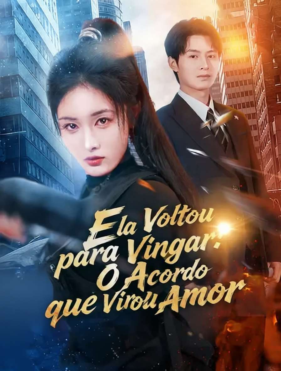 Ela Voltou para Vingar: O Acordo que Virou Amor