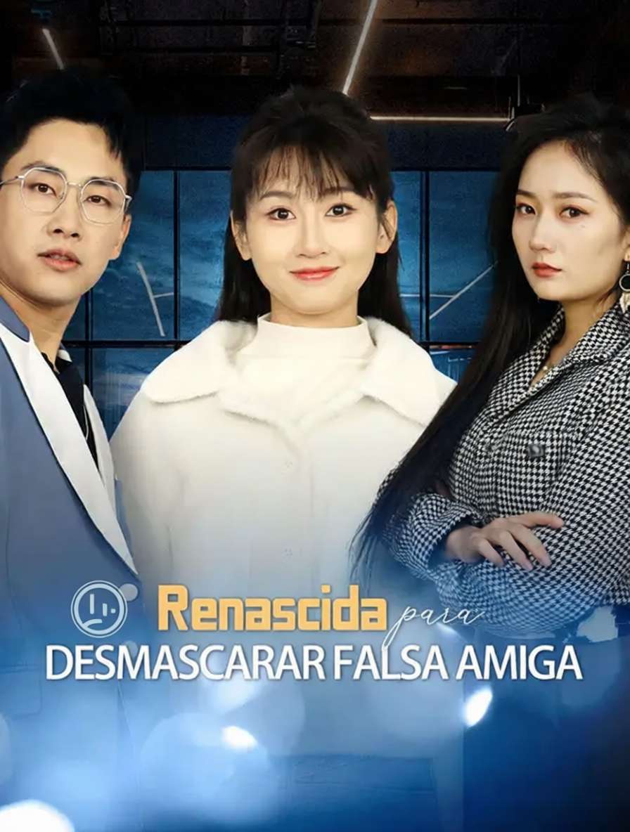 Renascida para Desmascarar Falsa Amiga