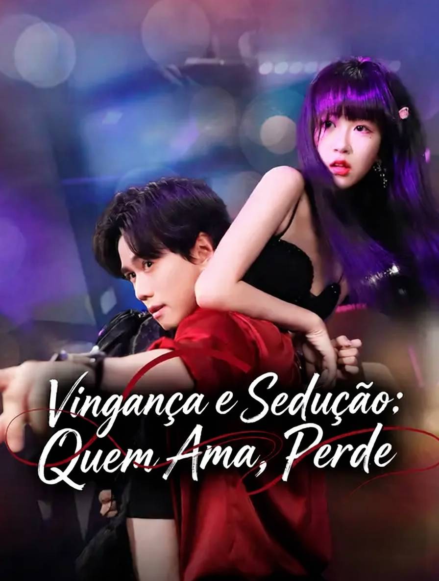 Vingança e Sedução: Quem Ama, Perde