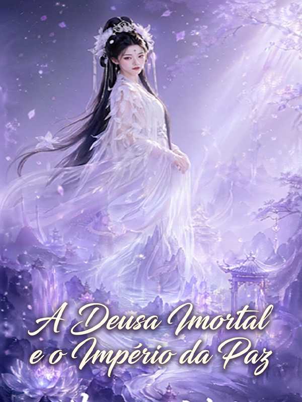A Deusa Imortal e o Império da Paz