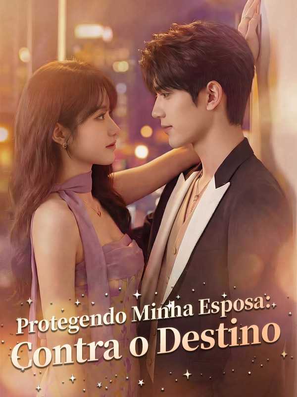 Protegendo Minha Esposa: Contra o Destino