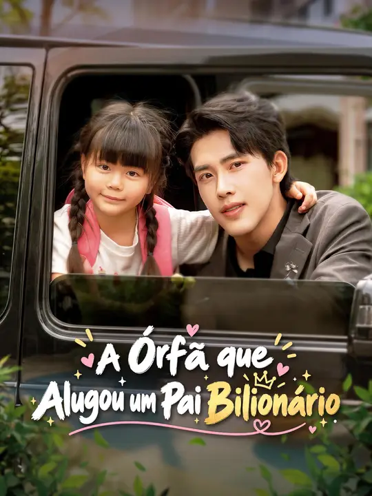 A Órfã que Alugou um Pai Bilionário