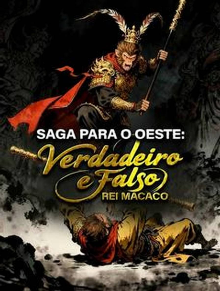 Saga para o Oeste: Verdadeiro e Falso Rei Macaco