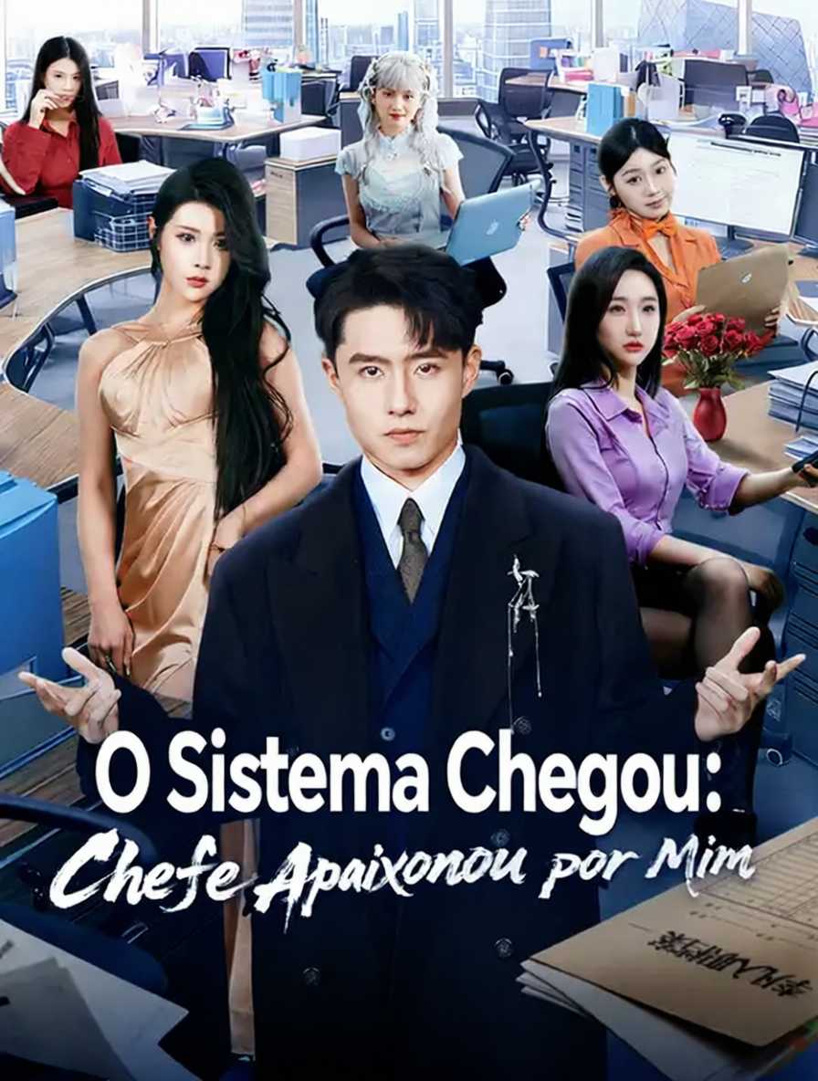 O Sistema Chegou: Chefe Apaixonou por Mim