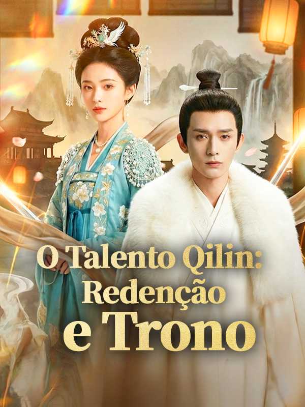 O Talento Qilin: Redenção e Trono