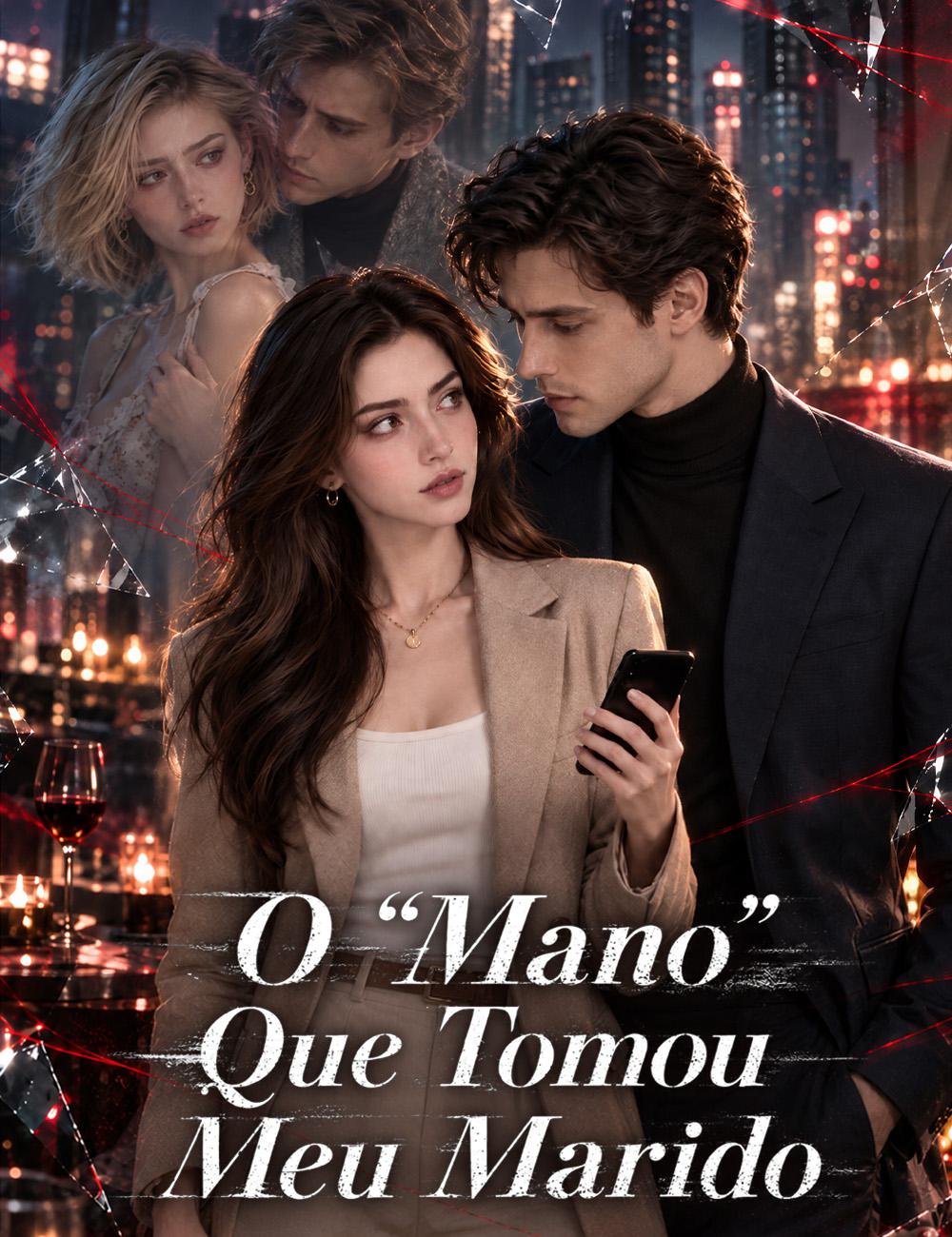 O "Mano" Que Tomou Meu Marido