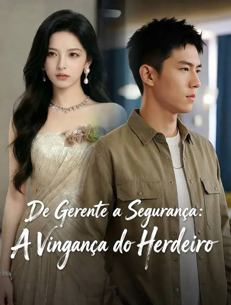 De Gerente a Segurança: A Vingança do Herdeiro