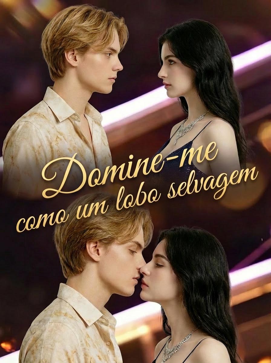 Domine-me, como um lobo selvagemDomine-me, como um lobo selvagem