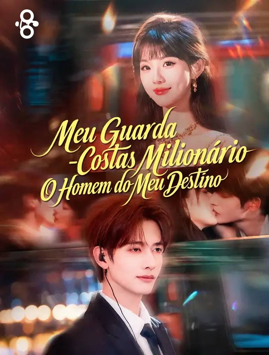 Meu Guarda-Costas Milionário: O Homem do Meu Destino