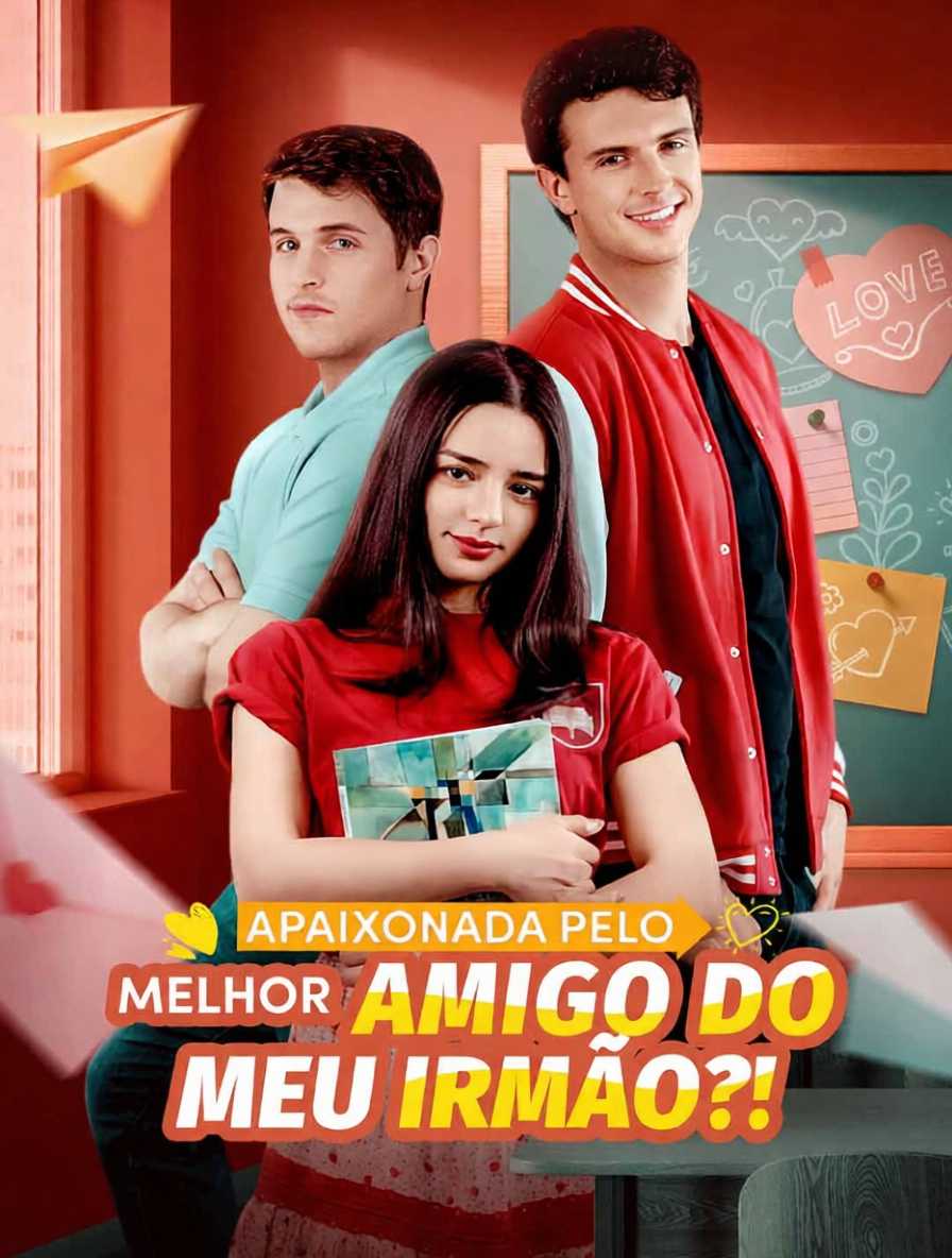 Apaixonada Pelo Melhor Amigo do Meu Irmão?! [dublado]