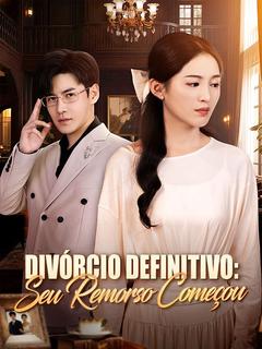 Divórcio Definitivo: Seu Remorso Começou [dublado] 