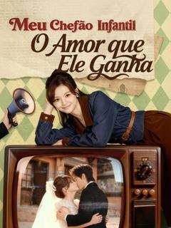 Meu Chefão Infantil: O Amor que Ele Ganha [dublado]