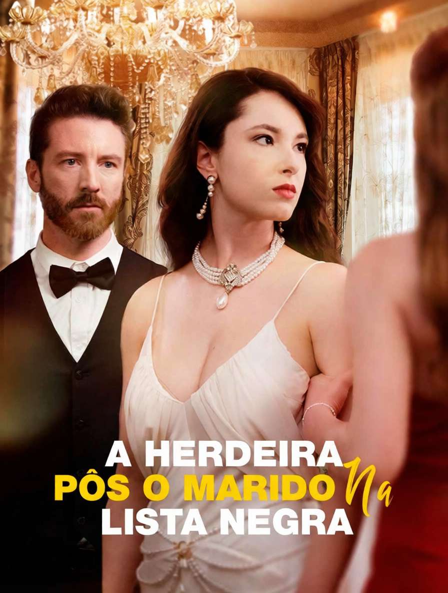 A Herdeira Pôs o Marido na Lista Negra [dublado]