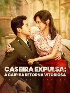 Caseira Expulsa: A Caipira Retorna Vitoriosa [dublado]