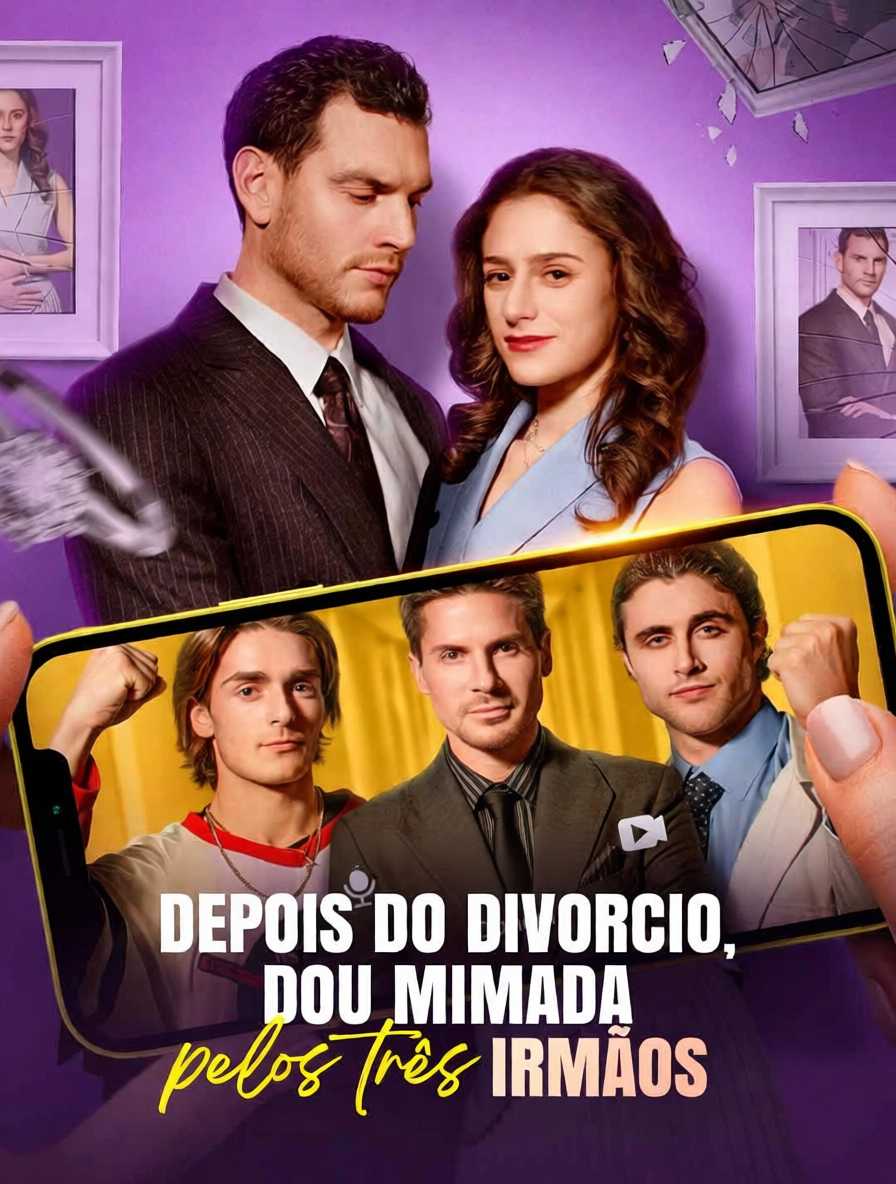 Depois Do Divórcio, Sou Mimada Pelos Três Irmãos