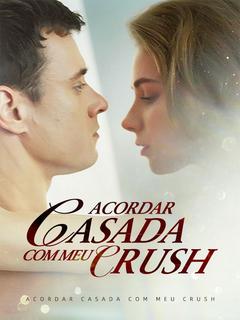 Acordar Casada com Meu Crush [dublado]