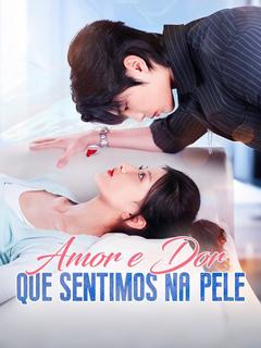 Amor e Dor que Sentimos na Pele (Meu Chefe é o Pai/Mimada pelo CEO Frio) [dublado]