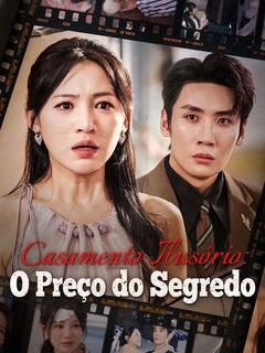 Casamento Ilusório: O Preço do Segredo [dublado]