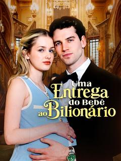 Uma Entrega do Bebê ao Bilionário [dublado]