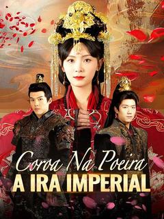 Coroa Na Poeira: A Ira Imperial [dublado]