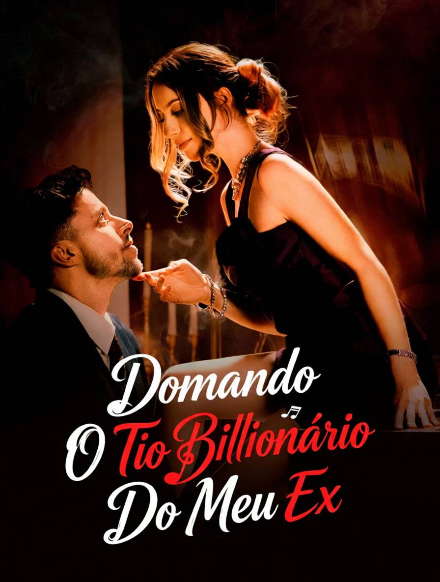 Domando O Tio Bilionário Do Meu Ex