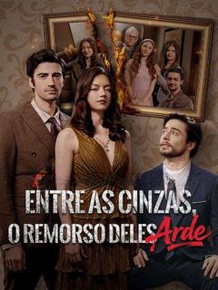 Entre as Cinzas, O Remorso deles Arde